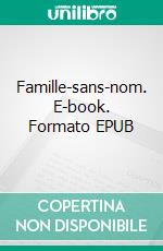 Famille-sans-nom. E-book. Formato EPUB ebook