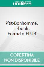 P'tit-Bonhomme. E-book. Formato EPUB ebook di Jules Verne