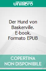 Der Hund von Baskerville. E-book. Formato EPUB ebook