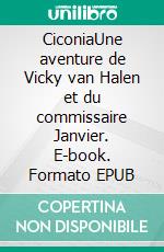 CiconiaUne aventure de Vicky van Halen et du commissaire Janvier. E-book. Formato EPUB ebook