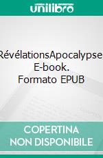 RévélationsApocalypse. E-book. Formato EPUB ebook