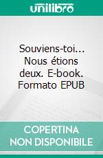 Souviens-toi... Nous étions deux. E-book. Formato EPUB ebook