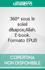 360° sous le soleil d'Allah. E-book. Formato EPUB ebook