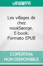 Les villages de chez nousSaorge. E-book. Formato EPUB ebook