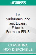 Le SurhumainFace aux Licans. E-book. Formato EPUB ebook