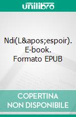 Ndi(L&apos;espoir). E-book. Formato EPUB