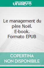 Le management du père Noël. E-book. Formato EPUB