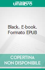 Black. E-book. Formato EPUB ebook di Alexandre Dumas