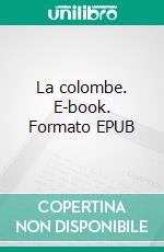 La colombe. E-book. Formato EPUB ebook di Alexandre Dumas