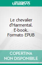 Le chevalier d'Harmental. E-book. Formato EPUB ebook