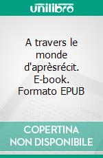 A travers le monde d'aprèsrécit. E-book. Formato EPUB ebook di Hubert Landier