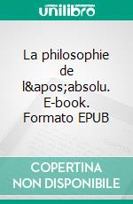 La philosophie de l'absolu. E-book. Formato EPUB ebook