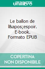 Le ballon de l&apos;espoir. E-book. Formato EPUB