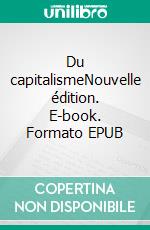 Du capitalismeNouvelle édition. E-book. Formato EPUB ebook