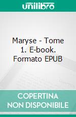 Maryse - Tome 1. E-book. Formato EPUB ebook