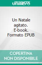 Un Natale agitato. E-book. Formato EPUB ebook