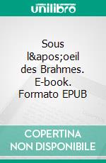 Sous l'oeil des Brahmes. E-book. Formato EPUB ebook di Jeanne-Marie Delly