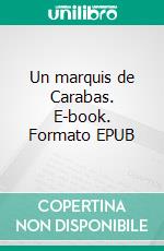 Un marquis de Carabas. E-book. Formato EPUB ebook