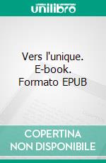 Vers l'unique. E-book. Formato EPUB ebook