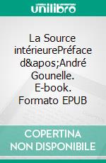 La Source intérieurePréface d&apos;André Gounelle. E-book. Formato EPUB ebook