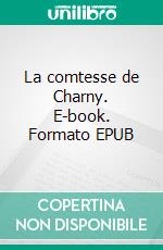 La comtesse de Charny. E-book. Formato EPUB ebook