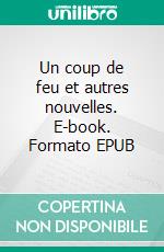 Un coup de feu et autres nouvelles. E-book. Formato EPUB ebook