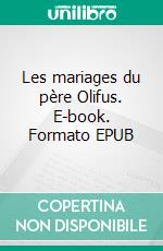 Les mariages du père Olifus. E-book. Formato EPUB ebook