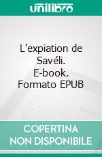 L'expiation de Savéli. E-book. Formato EPUB ebook