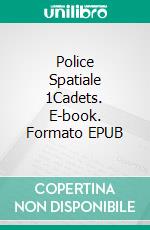 Police Spatiale 1Cadets. E-book. Formato EPUB ebook di L.A. Traumer