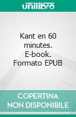 Kant en 60 minutes. E-book. Formato EPUB ebook di Walther Ziegler