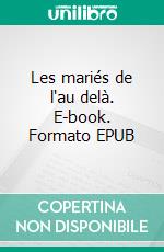 Les mariés de l'au delà. E-book. Formato EPUB ebook