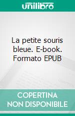 La petite souris bleue. E-book. Formato EPUB ebook