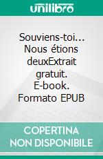 Souviens-toi... Nous étions deuxExtrait gratuit. E-book. Formato EPUB ebook