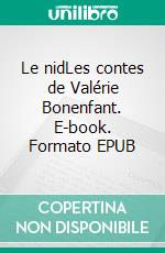 Le nidLes contes de Valérie Bonenfant. E-book. Formato EPUB