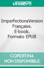 ImperfectionsVersion Française. E-book. Formato EPUB ebook