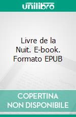 Livre de la Nuit. E-book. Formato EPUB ebook