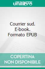 Courrier sud. E-book. Formato EPUB ebook