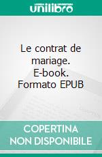 Le contrat de mariage. E-book. Formato EPUB ebook di Honoré de Balzac