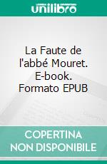 La Faute de l'abbé Mouret. E-book. Formato EPUB ebook