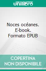 Noces océanes. E-book. Formato EPUB