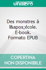 Des monstres à l'école. E-book. Formato EPUB ebook di Cecile Clerbout