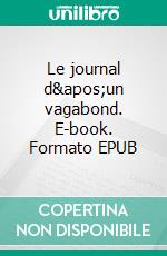 Le journal d&apos;un vagabond. E-book. Formato EPUB ebook