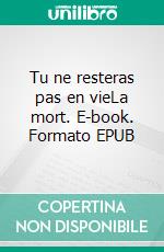 Tu ne resteras pas en vieLa mort. E-book. Formato EPUB