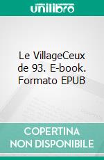 Le VillageCeux de 93. E-book. Formato EPUB ebook di Philippe Cléaz