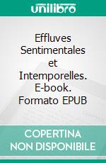 Effluves Sentimentales et Intemporelles. E-book. Formato EPUB ebook