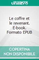 Le coffre et le revenant. E-book. Formato EPUB ebook di Stendhal Stendhal