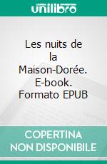 Les nuits de la Maison-Dorée. E-book. Formato EPUB ebook di Pierre