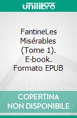 FantineLes Misérables (Tome 1). E-book. Formato EPUB