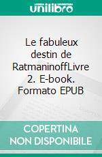 Le fabuleux destin de RatmaninoffLivre 2. E-book. Formato EPUB ebook di Bruno Catier