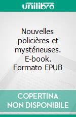 Nouvelles policières et mystérieuses. E-book. Formato EPUB ebook di Sophie Chalandry